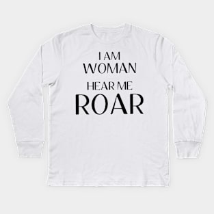 I Am Woman Hear Me Roar Kids Long Sleeve T-Shirt